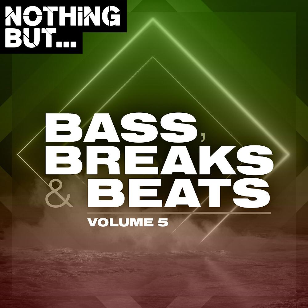 Постер альбома Nothing But... Bass, Breaks & Beats, Vol. 05