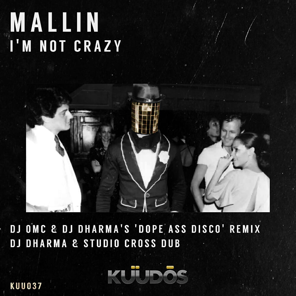 Mallin - I'm Not Crazy (DJ Dharma 900 & DJ OMC's Dope Ass Disco Remix )
