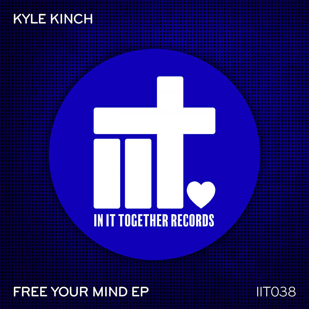 Kyle Kinch - Free Your Mind (Original Mix)