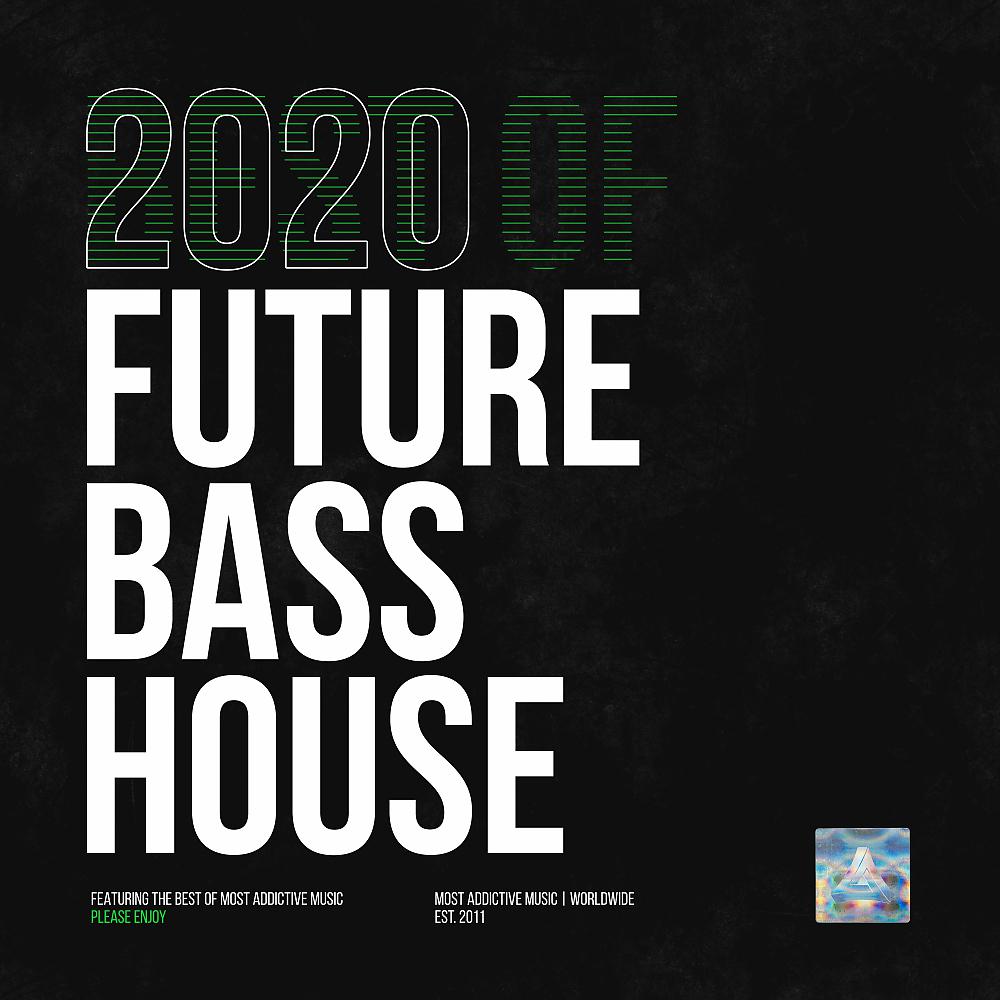 Постер альбома Most Addictive Future Bass House