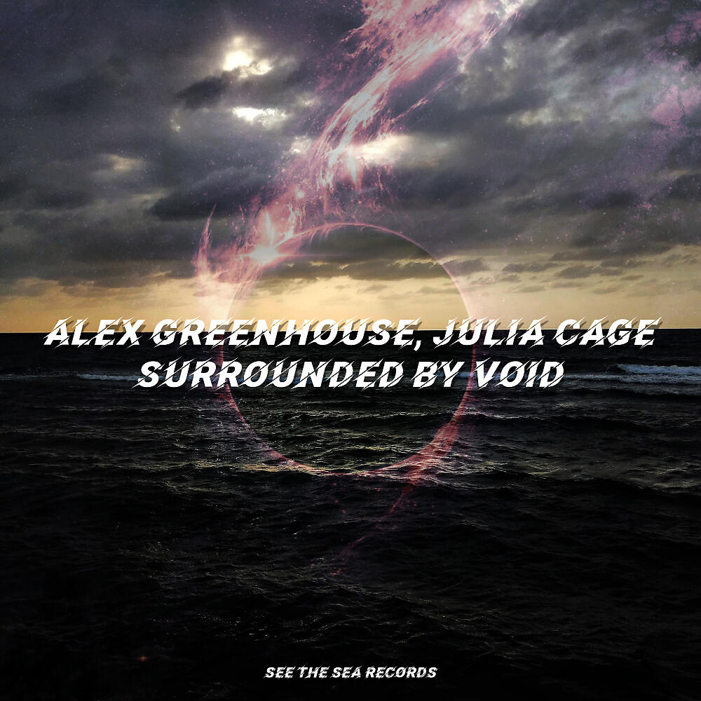 Alex Greenhouse - Surrounded By Void (Original Mix)