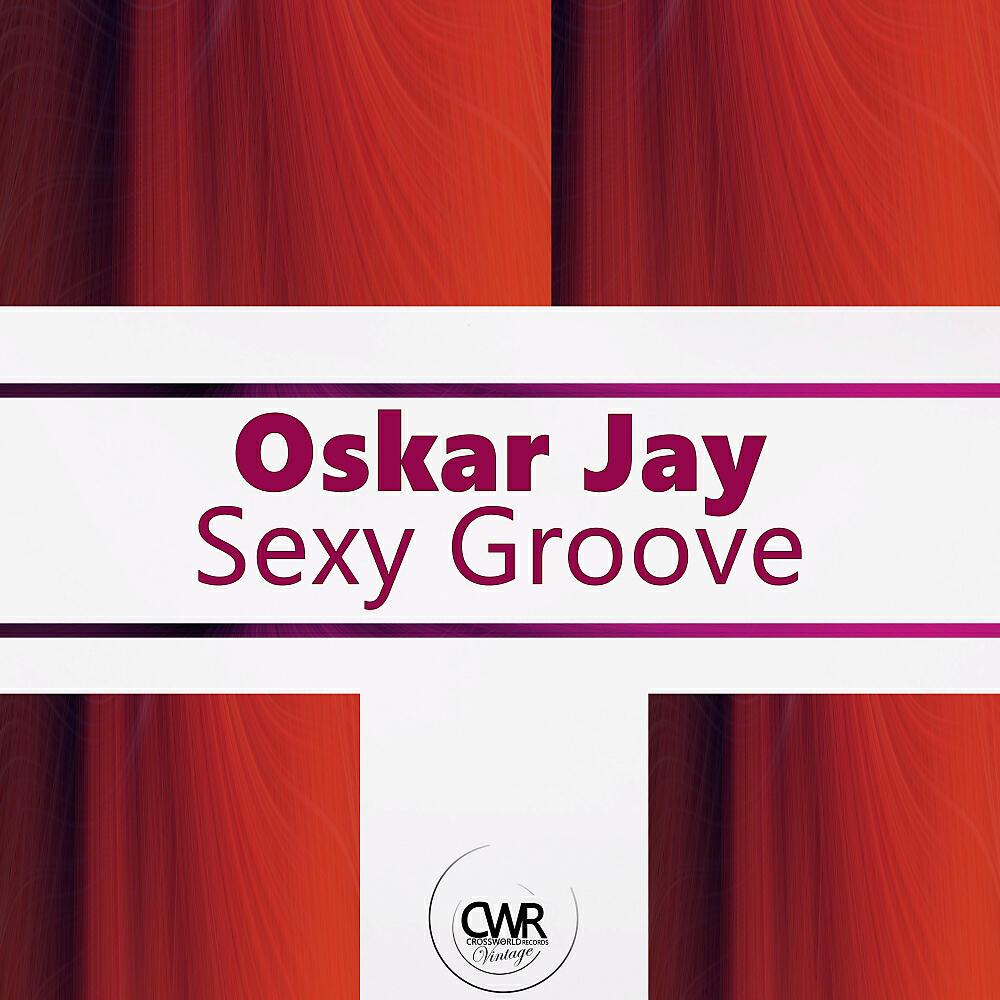 Oskar Jay - Sexy Groove (Original Mix)