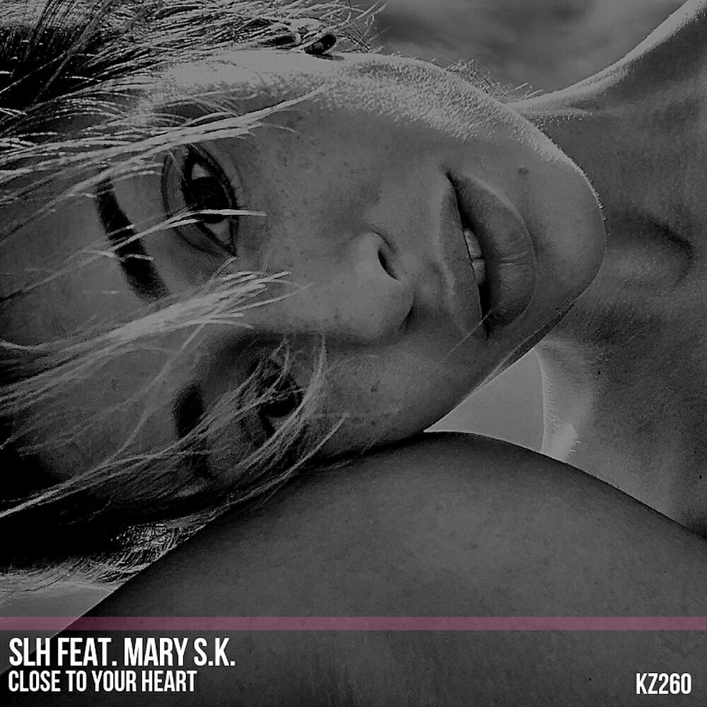 SLH - Close To Your Heart (Original Mix)