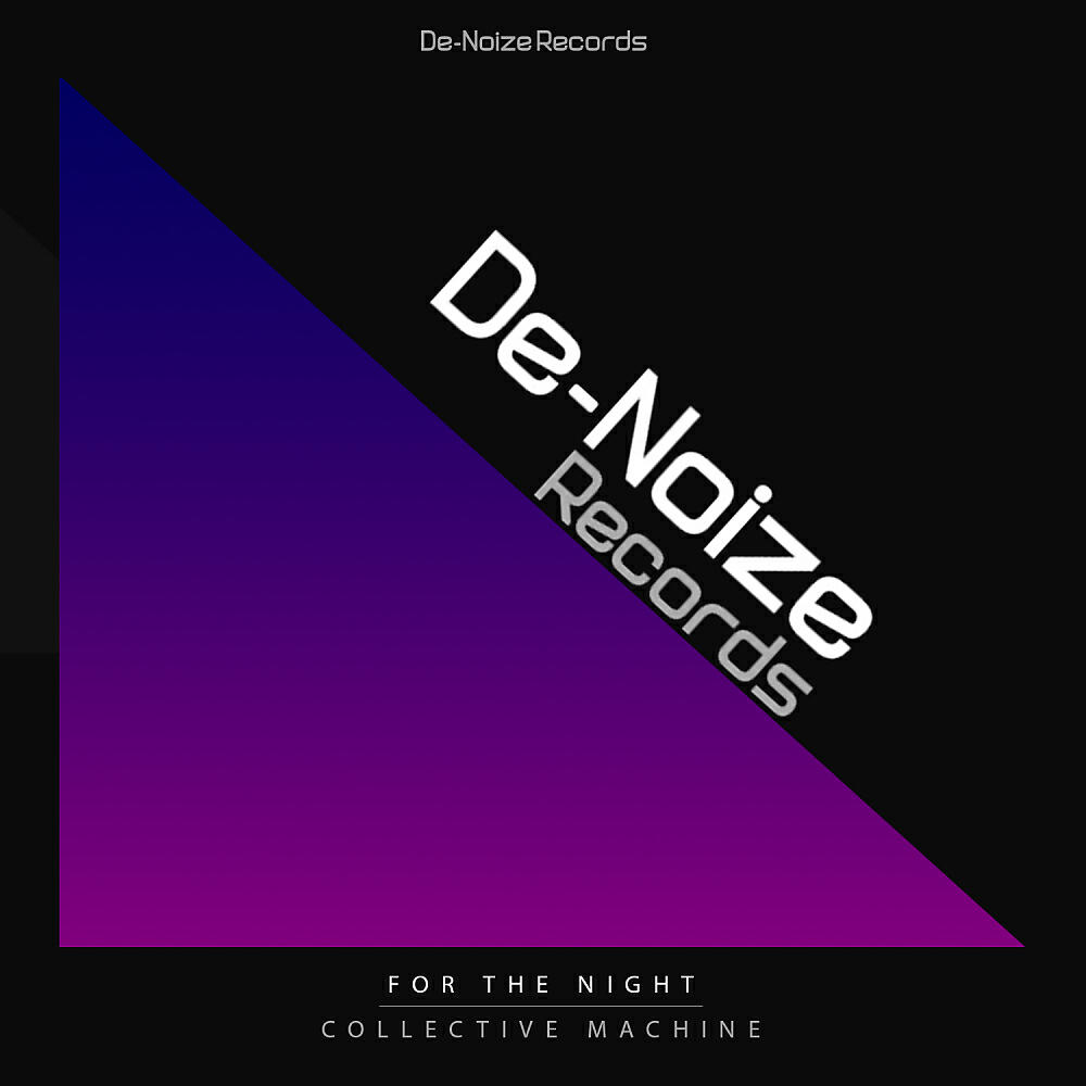 Collective Machine - For The Night (Original Mix)