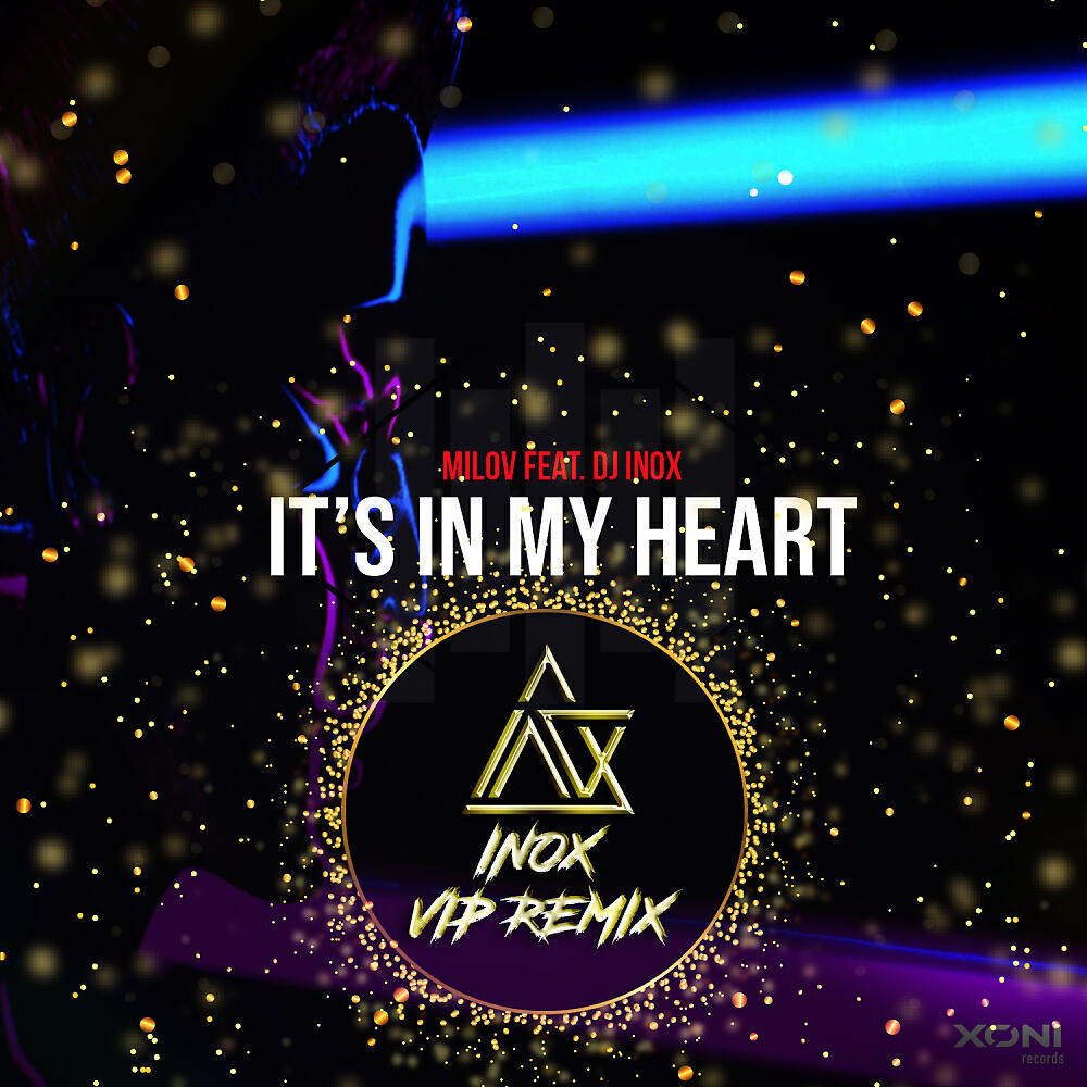Milov - It's In My Heart (Inox Vip Remix)