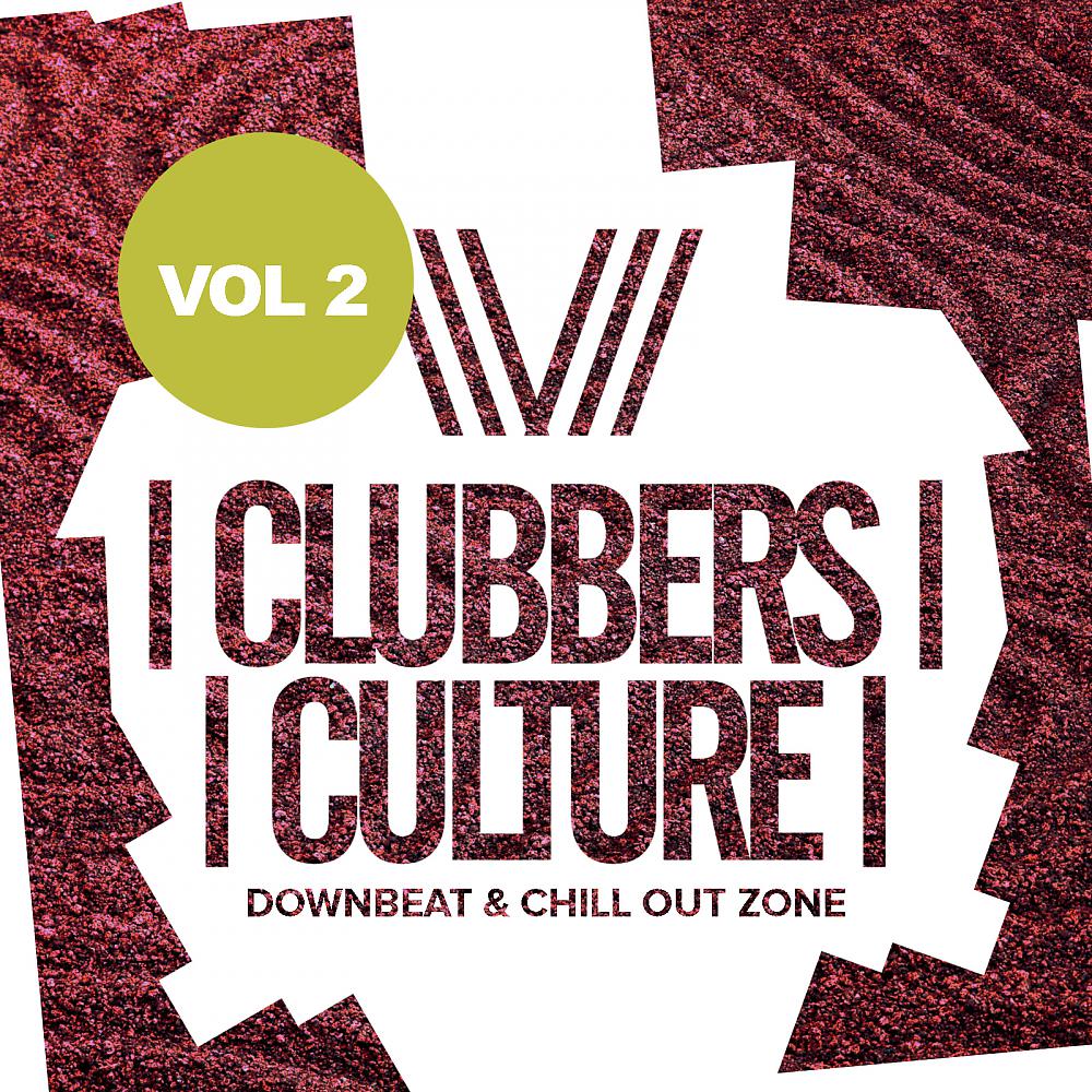 Постер альбома Clubbers Culture: Downbeat & Chill Out Zone, Vol.2