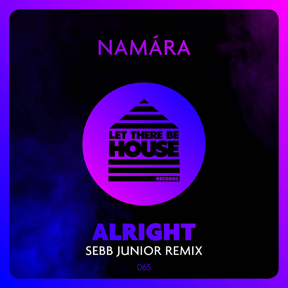Namara - Alright (Sebb Junior Extended Remix)
