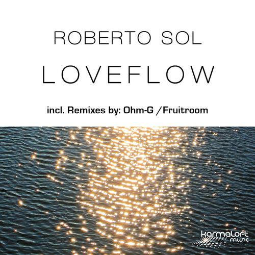 Roberto Sol - Loveflow (Fruitroom Remix)