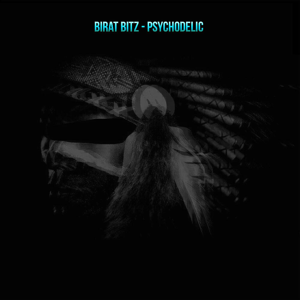 BIRAT BITZ - Psychodelic (Original Mix)