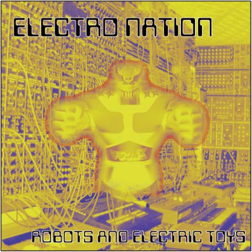 Постер альбома Electro Nation - Robots and Electric Toys