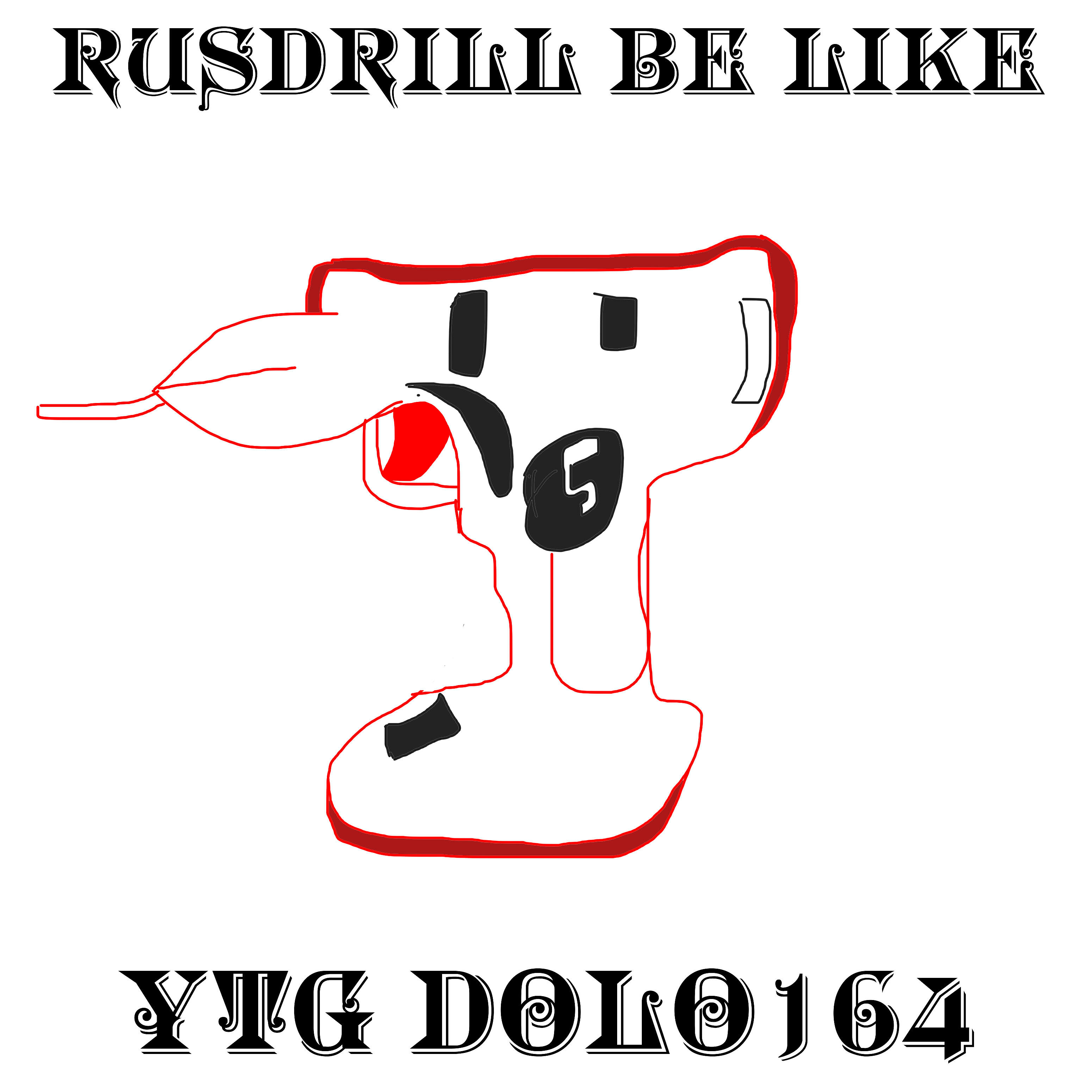 YTG DOLO614 - Rusdrill Be Like