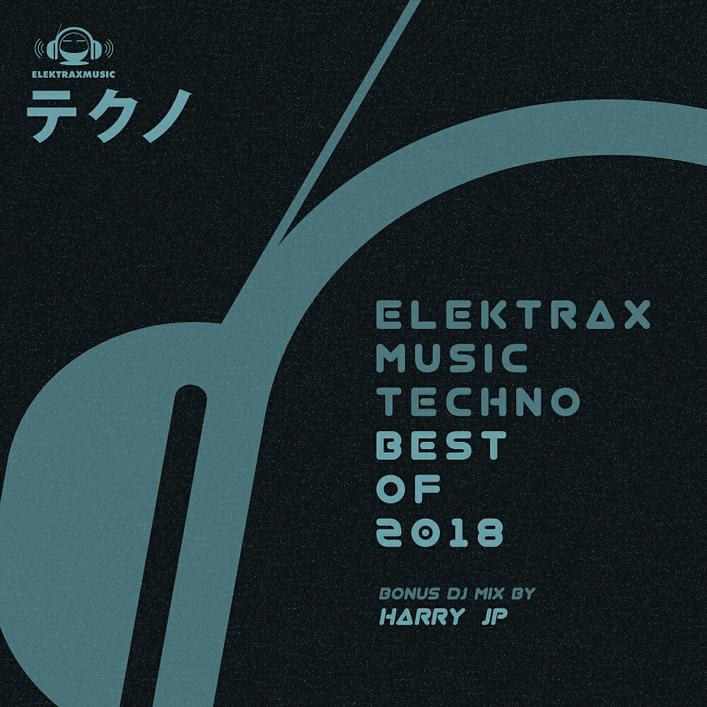 Harry (JP) - Elektrax Music Techno (Best of 2018) Mix (Continuous DJ Mix)