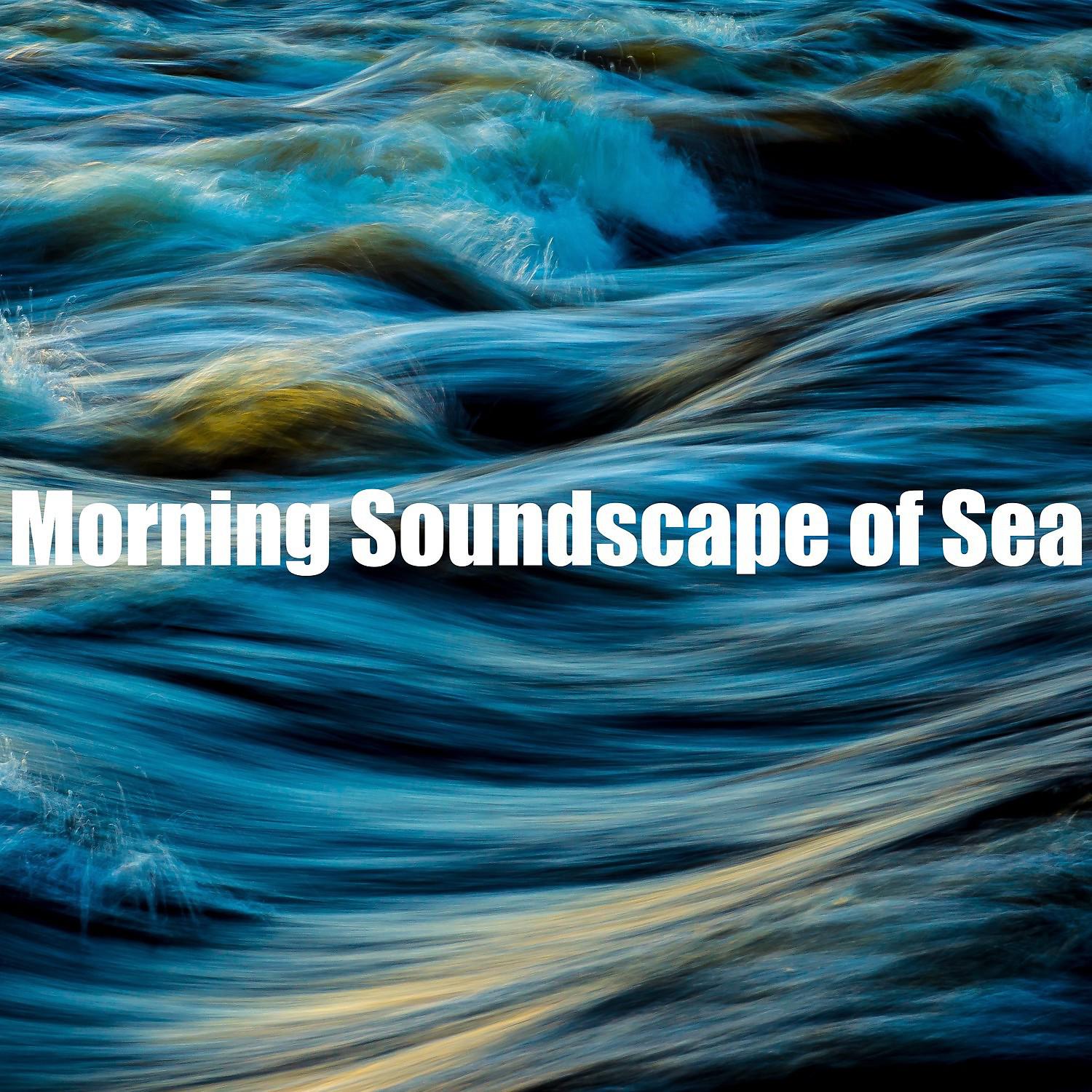 Постер альбома Morning Soundscape of Sea