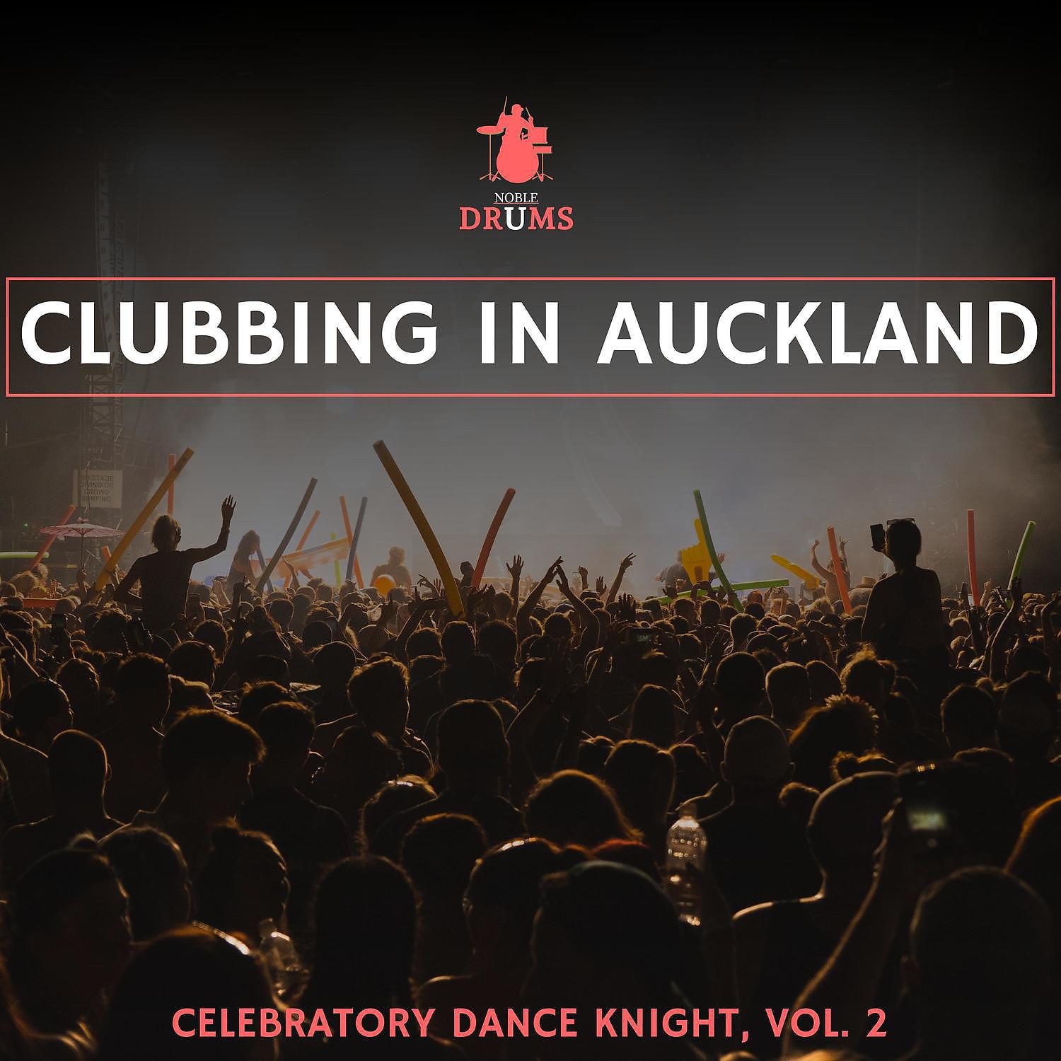 Постер альбома Clubbing in Auckland - Celebratory Dance Knight, Vol. 2