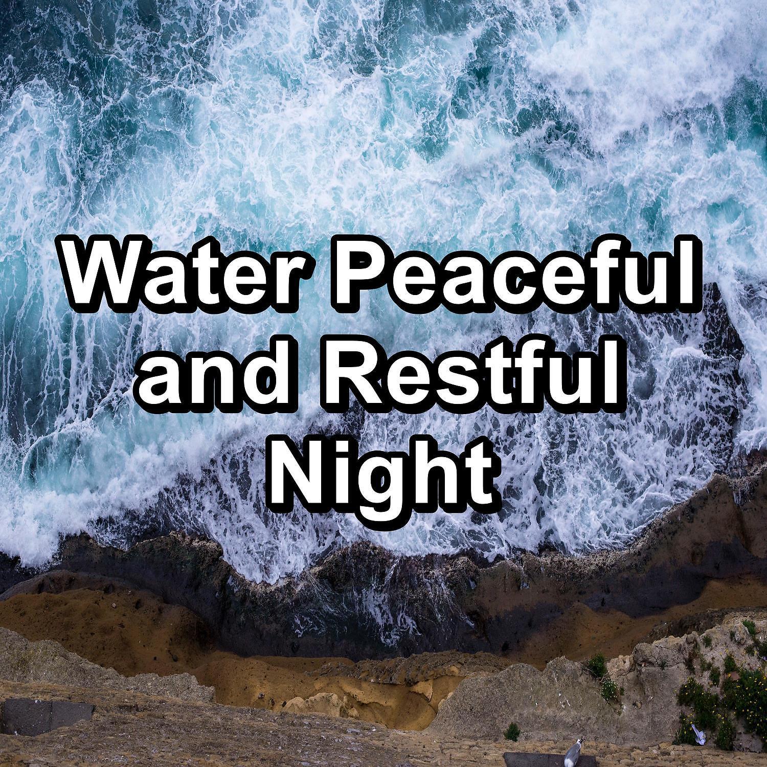 Постер альбома Water Peaceful and Restful Night