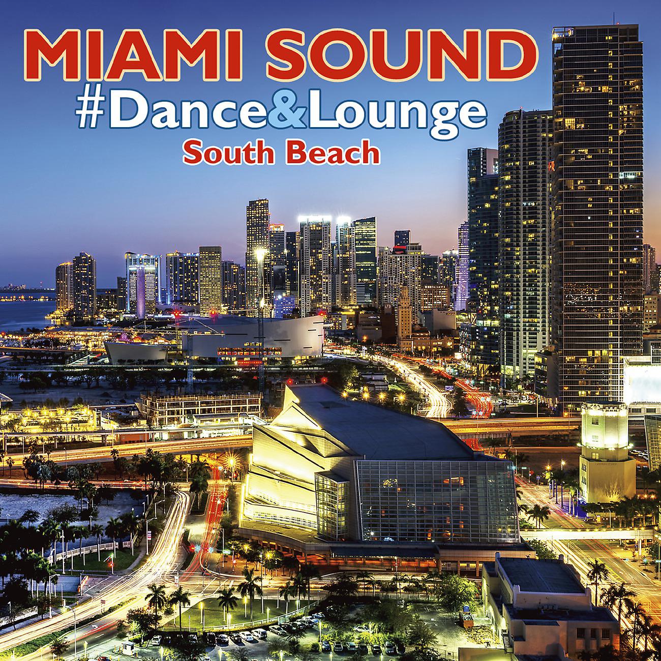 Постер альбома Miami Sound #Dance&Lounge - South Beach