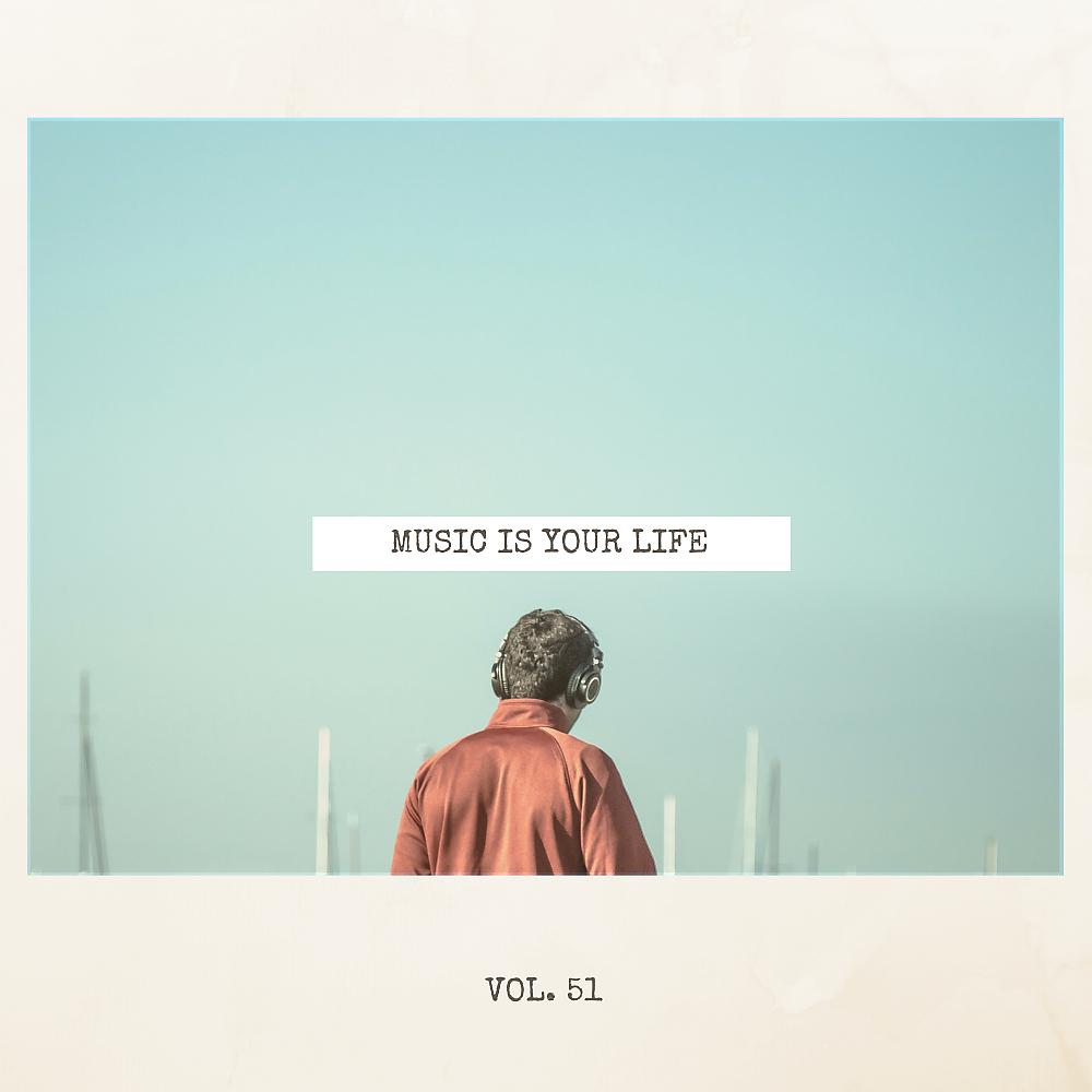 Постер альбома Music Is Your Life, Vol. 51