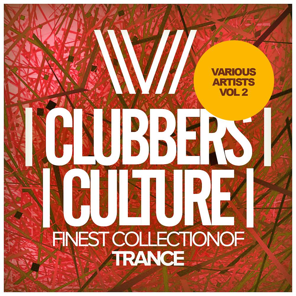 Постер альбома Clubbers Culture: Finest Collection Of Trance, Vol.2