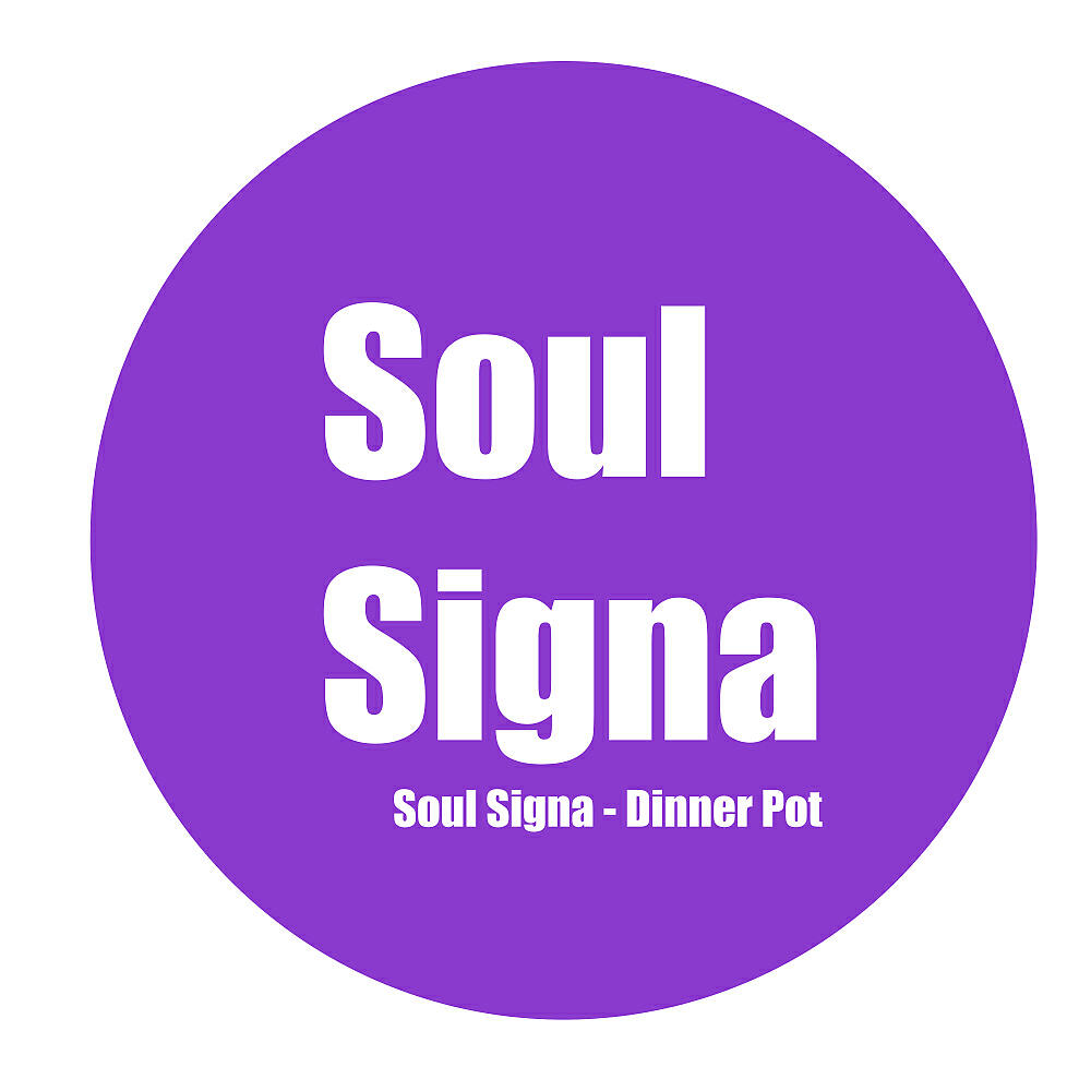 Soul Signa - Dinner Pot (Original Mix)