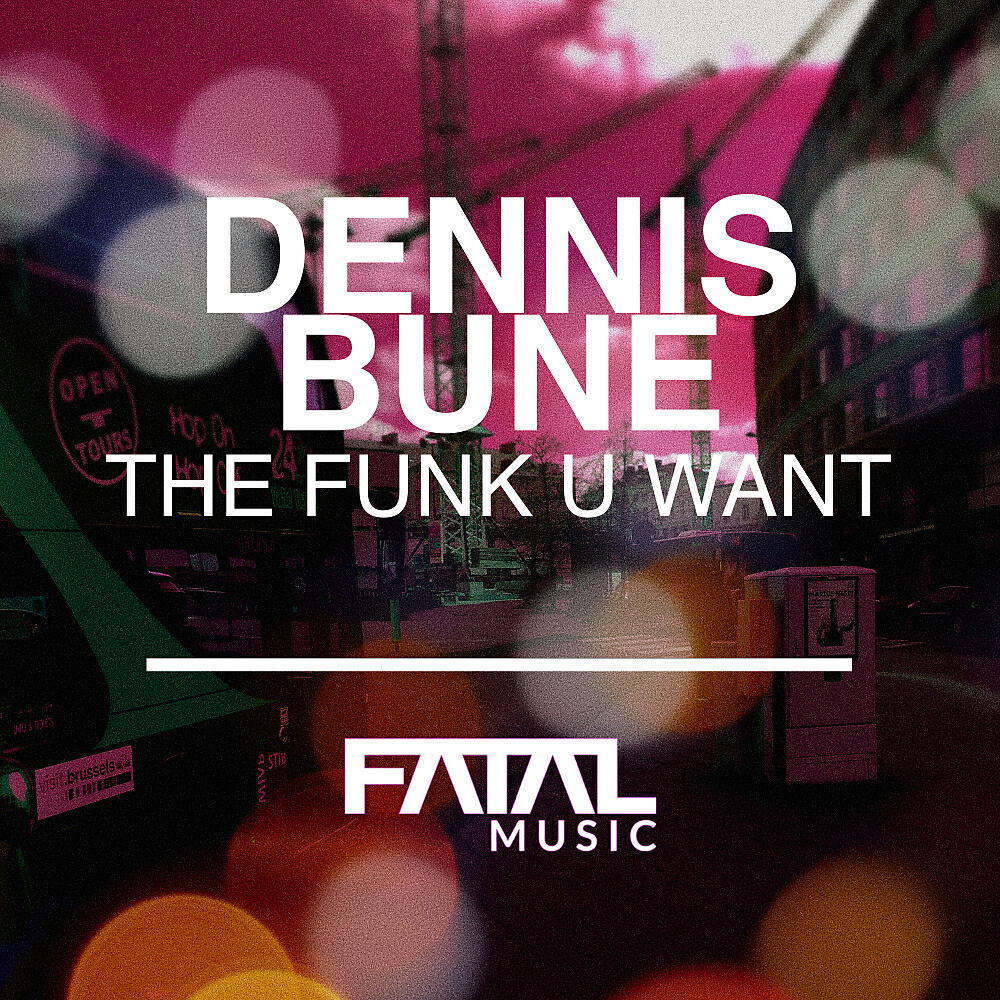 Dennis Bune - The Funk U Want (Instrumental Mix)