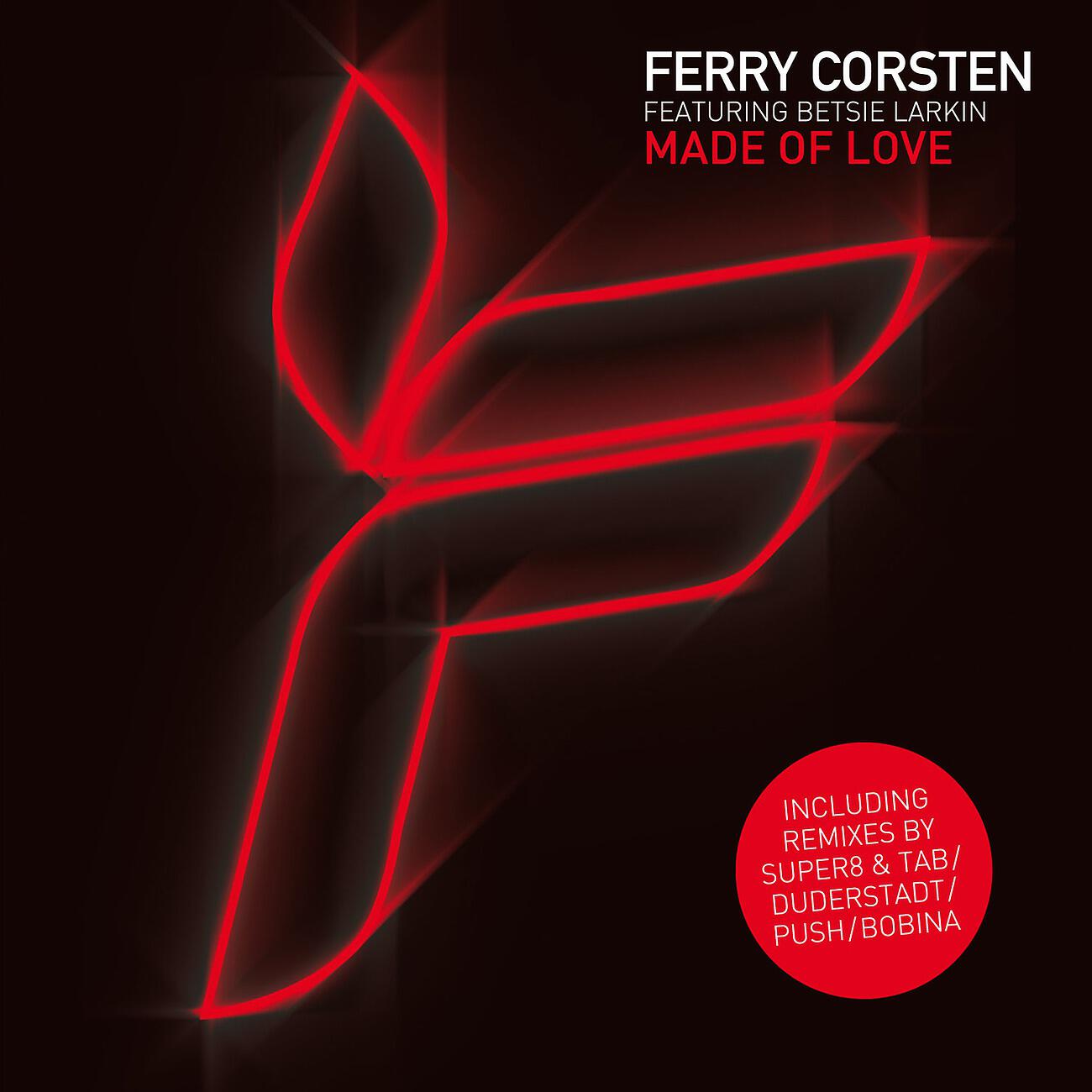 Ferry Corsten - Made Of Love (Super8 & Tab Remix)