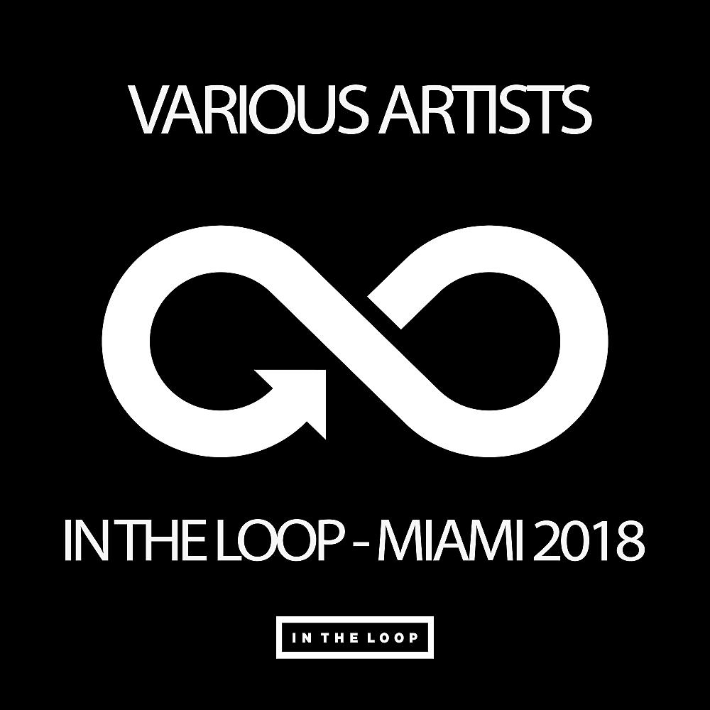 Постер альбома In The Loop: Miami 2018