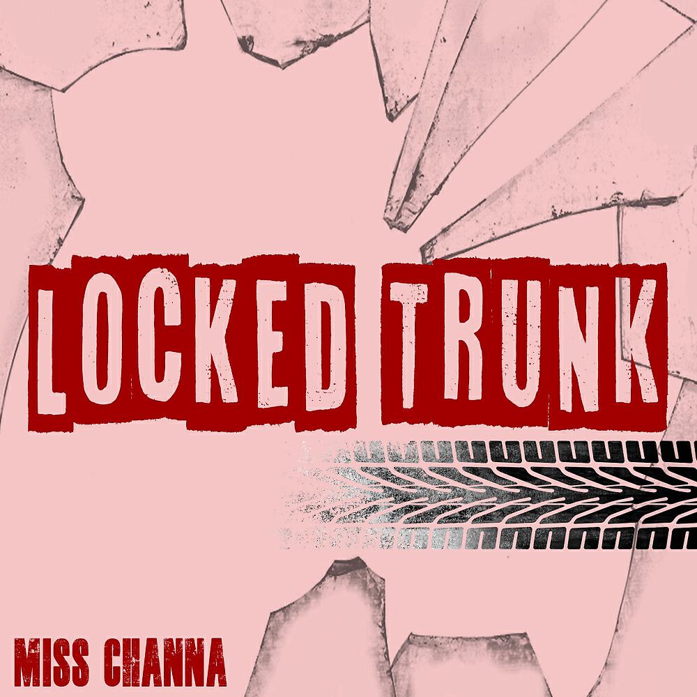 Miss Channa - Locked Trunk (Original Mix)