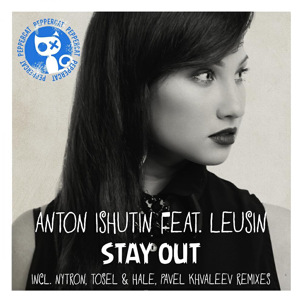 Anton Ishutin - Stay Out (Nytron Remix)