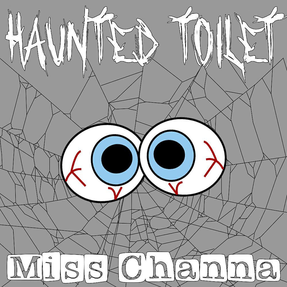 Miss Channa - Haunted Toilet (Original Mix)