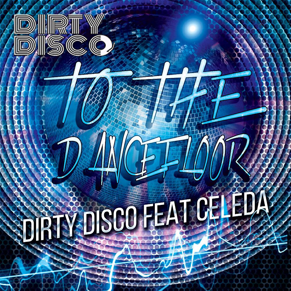 Dirty Disco - To The Dancefloor (Karsten Sollors Remix)