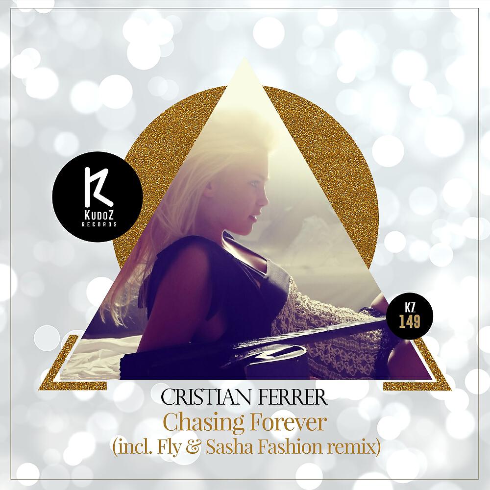 Cristian Ferrer - Chasing Forever (Fly & Sasha Fashion Remix)