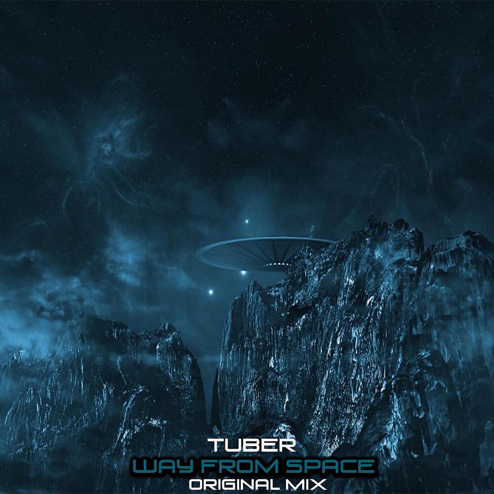 Tuber - Way From Space (Original Mix)