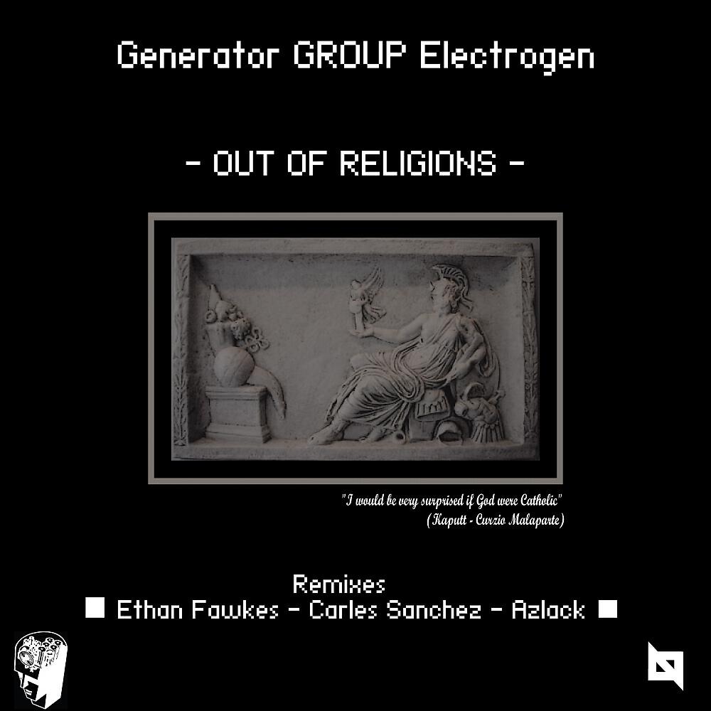 Generator GROUP Electrogen - Out Of Religions (Azlack Remix)