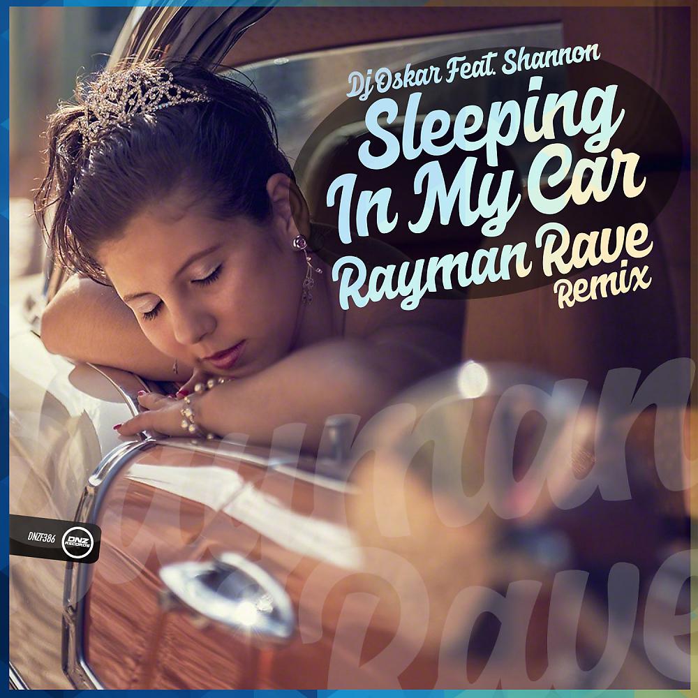 Постер альбома Sleeping In My Car (Rayman Rave Remix)