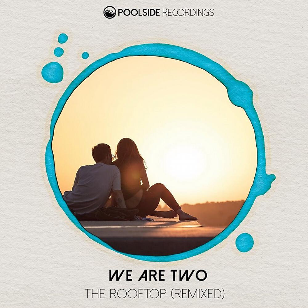 WeAreTwo - The Rooftop (Lucius Lowe Remix)