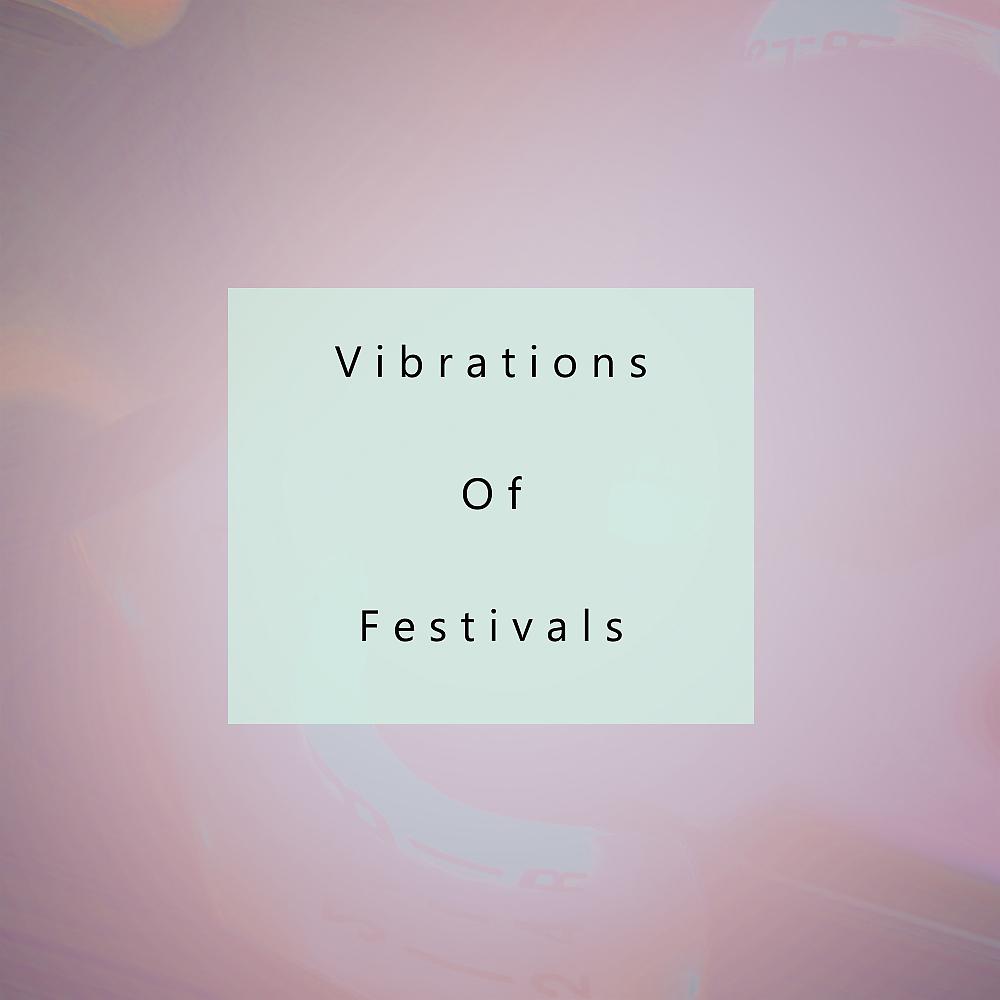 Постер альбома Vibrations Of Festivals