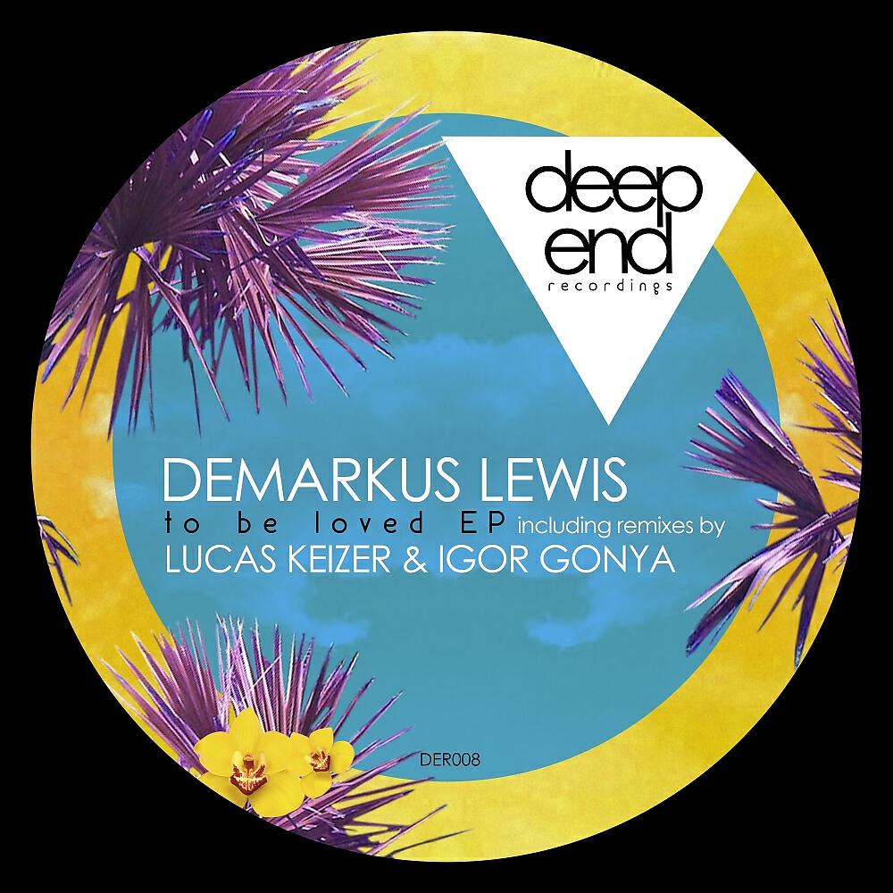 DeMarkus Lewis - To Be Loved (Igor Gonya Remix)