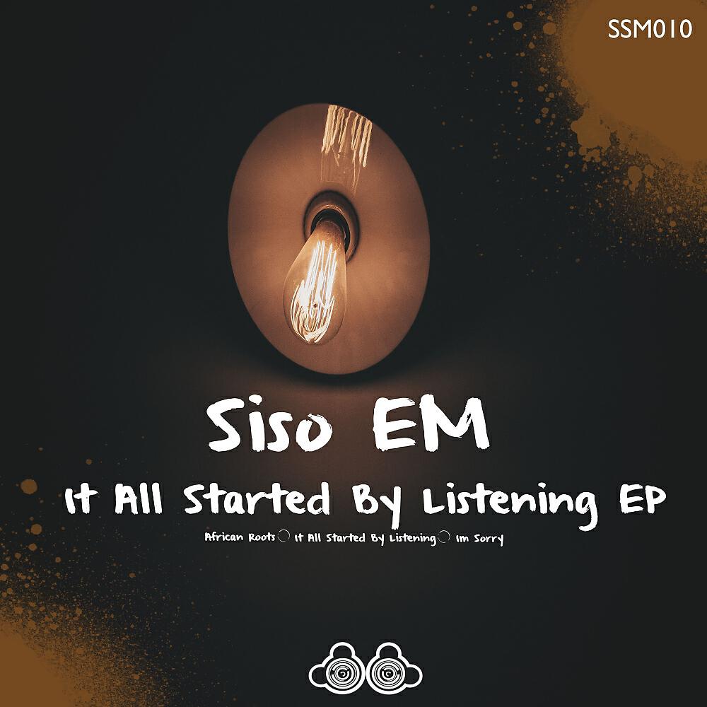 Siso Em - It All Started By Listening (Original Mix)
