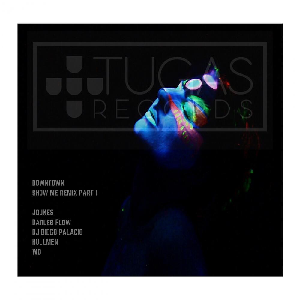 Downtown - Show Me (DJ Diego Palacio Remix)