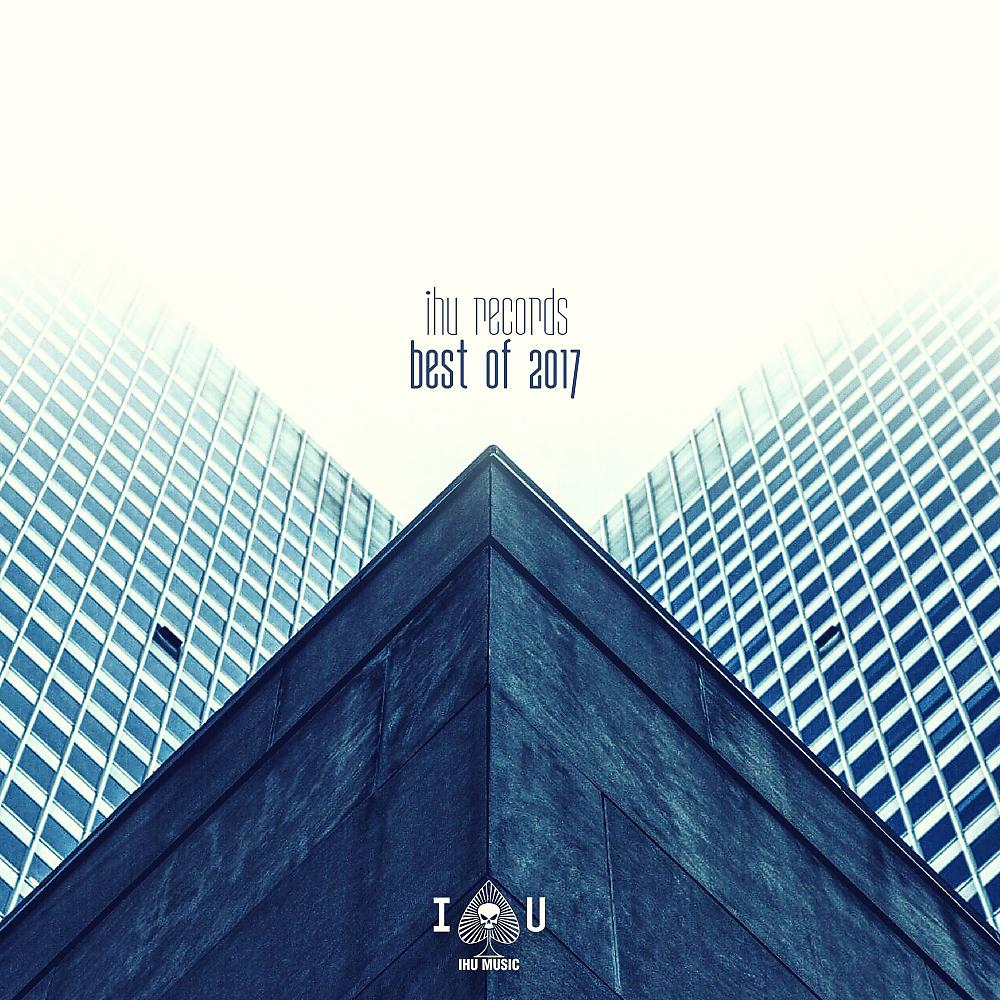 Постер альбома IHU Records - Best Of 2017