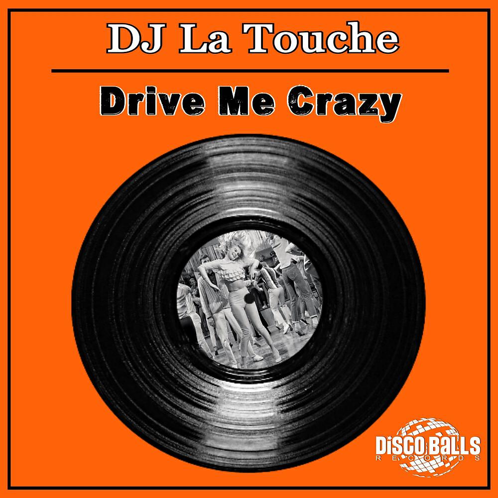 DJ La Touche - Drive Me Crazy (Funky Mix)