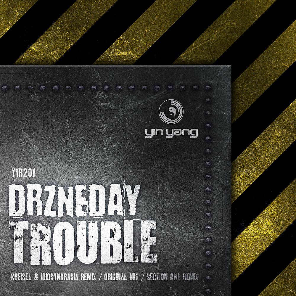 Drzneday - Trouble (Kreisel & Idiosynkrasia Remix)
