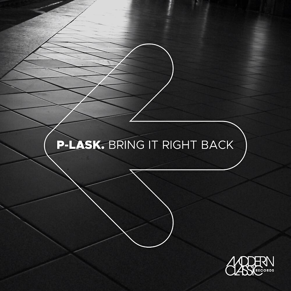 P-LASK - Bring It Right Back (Original Mix)