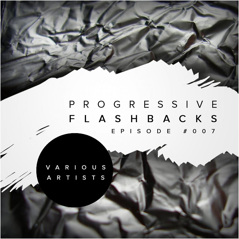 Постер альбома Progressive Flashbacks: Episode #007