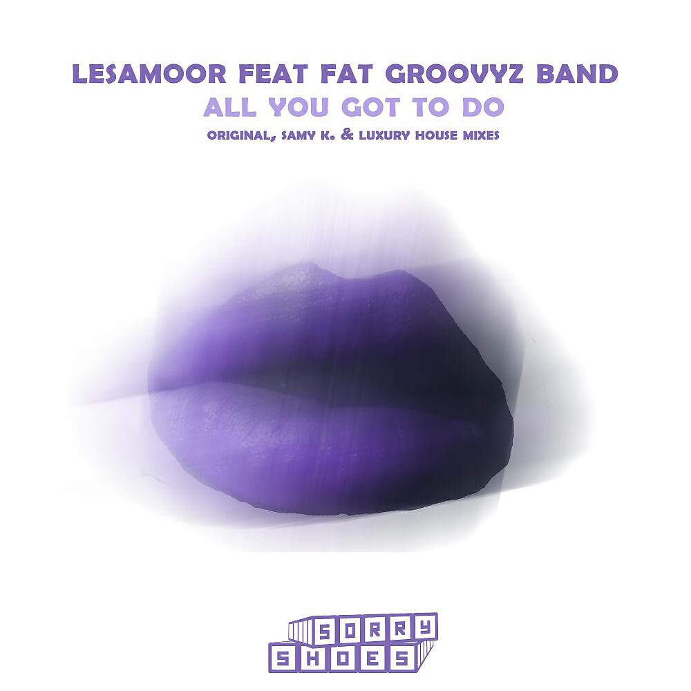 Lesamoor - All You Got To Do (Samy K Remix)