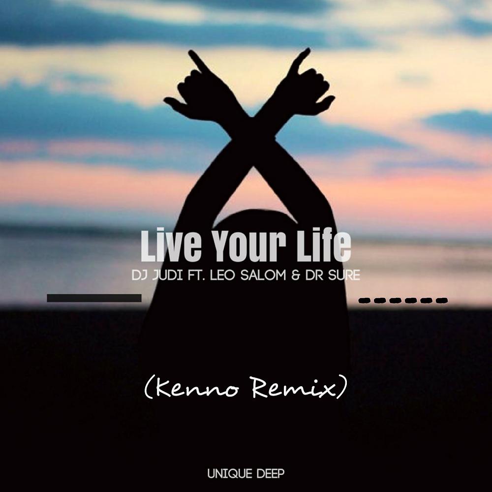 Постер альбома Live Your Life (Kenno Remix)