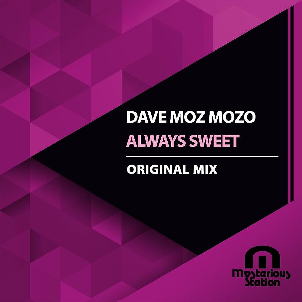 Dave Moz Mozo - Always Sweet (Original Mix)