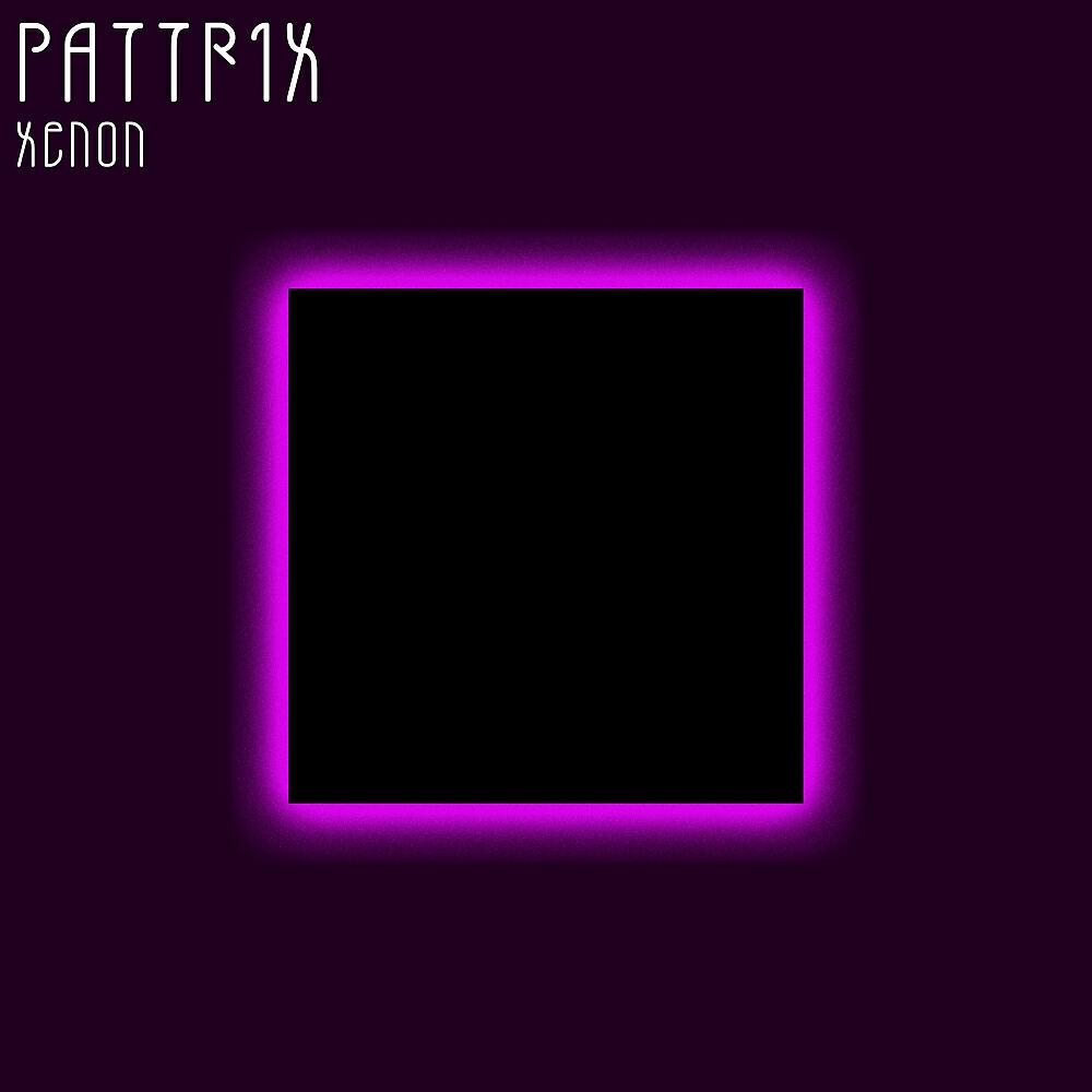 Pattrix - Xenon (Original Mix)