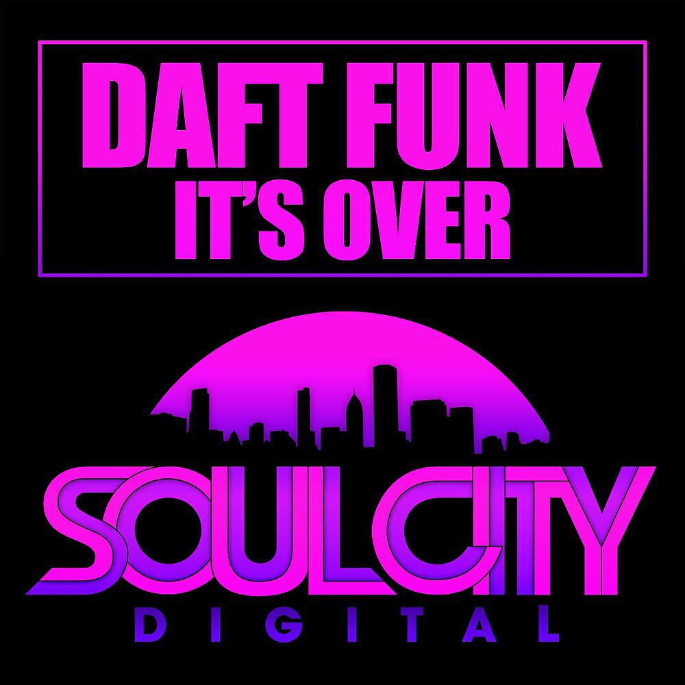 Daft Funk - It's Over (Radio Edit)