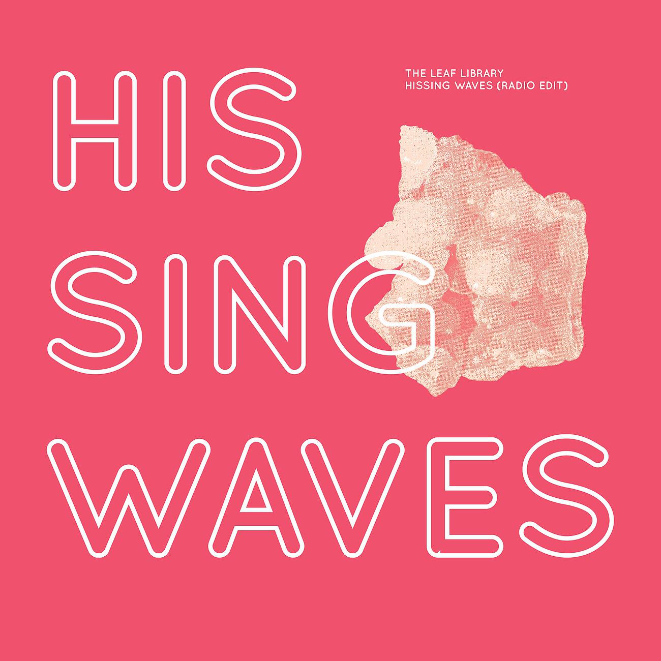 The Leaf Library - Hissing Waves (radio edit)